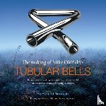 Newman, Richard - The The making of Mike Oldfield's Tubular Bells