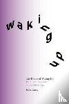 Adnan, Indra - The Politics of Waking Up