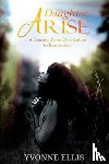 Ellis, Yvonne - Daughter Arise
