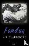 Blakemore, A. K. - Fondue