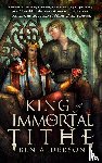Alderson, Ben - King of Immortal Tithe