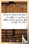 Rouget, F - Hygiene Alimentaire, Traite Des Aliments, Qualites Et Effets, Le Choix Que l'On Doit En Faire 1865