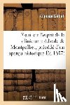 Girbal - Essai Sur l'Esprit de la Clinique Medicale de Montpellier, Precede d'Un Apercu Historique