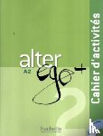 Berthet, Annie, Waendendries, Monique, Hugot, Catherine - Alter Ego + 2 - Cahier d'activites (A2)