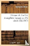Felice, Guillaume - Etienne de Grellet, Evangeliste Francais Au 19e Siecle