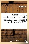 Gex, Michel - Institut Des Ecoles Chretiennes, Ou Le Venerable de la Salle, Ses Ouvrages Et Ses Disciples
