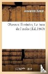 Dumas, Alexandre - Oeuvres Illustrees. Le Trou de l'Enfer