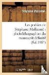 Mallarme-S - Les Poesies de Stephane Mallarme Photolithographiees Du Manuscrit Definitif...