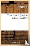 Gille, Philippe - Causeries Sur l'Art Et Les Artistes