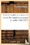 de Balzac, Honore, de Saint-Hilaire, Emile Marco - L'Art de Mettre Sa Cravate de Toutes Les Manieres Connues Et Usitees. 2 Ed