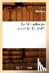 Moliere (Poquelin Dit), Jean-Baptiste - Le Misanthrope, Comedie, (Ed.1847)