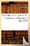 Ferry, Jules - Le Tonkin Et La Mere-Patrie: Temoignages Et Documents (Ed.1890)
