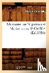 Cohonset, Sophie - Memoires Sur Napoleon Et Marie-Louise 1810-1814 (Ed.1886)