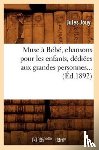 Jouy, Jules - Muse a Bebe, chansons pour les enfants, dediees aux grandes personnes (Ed.1892)