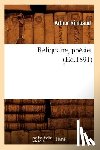 Rimbaud, Arthur - Reliquaire, Poesies (Ed.1891)