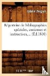 Peignot, Gabriel - Repertoire de Bibliographies Speciales, Curieuses Et Instructives (Ed.1810)