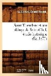 Varnet, Ludovic-Clement - Saint Theudere Et Son Abbaye de Saint-Chef, Etude Historique (Ed.1873)