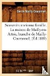 de Mailly-Couronnel, Comte - Souvenirs Ancienne Famille. La Maison de Mailly-En-Artois, Branche de Mailly-Couronnel, (Ed.1889)