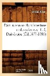 Bosc, Ernest - Dict. Raisonne d'Architecture Et Des Sciences. T. 2, Dais-Ivoire (Ed.1877-1880)