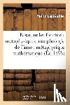 Lagresille, Henry - Essai Sur Les Fonctions Metaphysiques, Morphologie de l'Ame: Metaphysique Mathematique (Ed.1898)