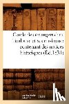 Sans Auteur - Guide Des Etrangers Dans Toulouse Et Ses Environs: Contenant Des Notices Historiques (Ed.1834)