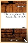 Dio, Cassius - Histoire Romaine de Dion Cassius. Tome 3 (Ed.1845-1870)