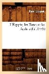 Gisquet, Henri - L'Egypte, Les Turcs Et Les Arabes (Ed.1848)