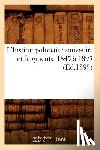 Sans Auteur - L'Institut Polonais: Souvenirs Et Fragments, 1845 A 1895 (Ed.1895)