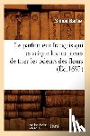 Barbe, Simon - Le Parfumeur Francais Qui Enseigne Les Manieres de Tirer Les Odeurs Des Fleurs (Ed.1693)