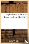 Sans Auteur - Les Plus Beaux Edifices de Rome Moderne, Ou Recueil Des Plus Belles Vues Des Principales Eglises