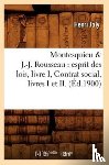 Joly, Henri - Montesquieu & J.-J. Rousseau: Esprit Des Lois, Livre I, Contrat Social, Livres I Et II. (?d.1900)