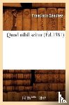 Sanchez, Francisco - Quod Nihil Scitur (Ed.1581)