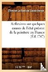 La Font de Saint-Yenne, Etienne - Reflexions Sur Quelques Causes de l'Etat Present de la Peinture En France (Ed.1747)