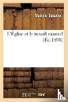 Sabatier, Maxime - L'Eglise Et Le Travail Manuel