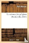 Burnouf, Emile - La Science Des Religions (4e Ed.)
