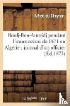 Du Cheyron, Alfred - Bordj-Bou-Arreridj Pendant l'Insurrection de 1871 En Algerie: Journal d'Un Officier