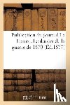 de Girardin, Emile - Publication Du Journal La France. Le Dossier de la Guerre de 1870
