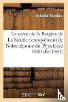 Nicolas, Amedee - Le Secret de la Bergere de la Salette: Complement de Notre Reponse Du 19 Octobre 1880