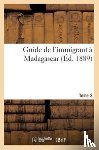 Sans Auteur - Guide de l'Immigrant A Madagascar Tome 3
