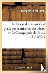 Le Mercier, Francois - Relation de CE Qui s'Est Passe En La Mission Des Peres de la Compagnie de Jesus, Au Pays