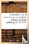 Borne, G - Manuel Pratique de Bacteriologie, Parasitologie, Urologie, Anatomie Pathologique