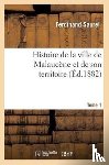 Saurel, Ferdinand, Saurel, Alfred - Histoire de la Ville de Malaucene Et de Son Territoire. Tome 1