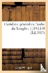 Sans Auteur - Cartulaire General de l'Ordre Du Temple