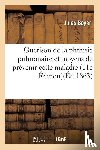 Boyer, Jules - Guerison de la Phthisie Pulmonaire Et Moyens de Prevenir Cette Maladie Edition 11