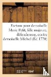 de Lacoursiere - Factum Pour Demoiselle Marie Petit, Fille Majeure, Defenderesse, Contre Demoiselle