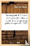 Vincent, Alexandre - Sur Un Point de l'Histoire de la Geometrie Chez Les Grecs Et Sur Les Principes Philosophiques