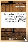 Ozanam, Charles - La Circulation Et Le Pouls: Histoire, Physiologique, Semeiotiques, Indications Therapeutiques