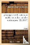 Boudin, Jean-Christian-Marc - Geographie Et de Statistique Medicales Et Des Maladies Endemiques T01