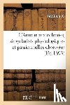 X-J - L'Amour Aux Colonies, Singularites Physiologiques Et Passionnelles Observees Durant Trente Annees