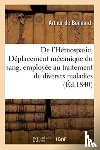 Bonnard - de l'Hemospasie, Ou Deplacement Mecanique Du Sang, Employee Au Traitement de Diverses
